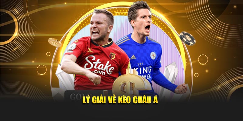 Lý giải về kèo châu Á